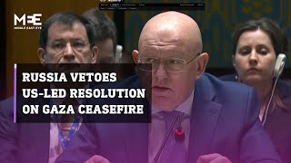 Russia vetoes US-led resolution on Gaza ceasefire at UN Security Council