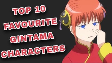 My Top Ten Gintama Characters