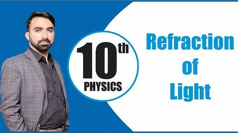 10th Class | Physics | Chapter 12 | Geometrical Optics | Refraction of Light | 10th Physics |Lec.08