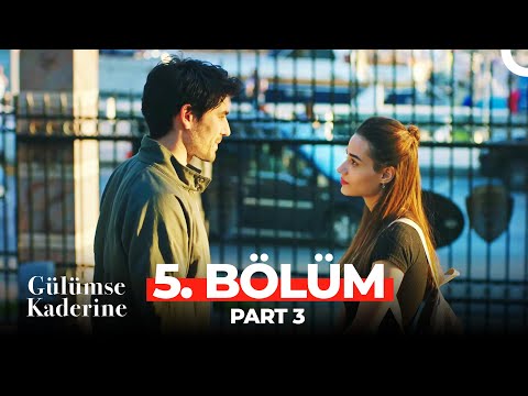 Gülümse Kaderine 5. Bölüm Part 3