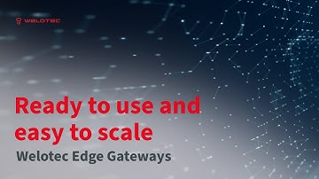 Industrial Edge Computing at scale - Welotec IoT Edge Gateways