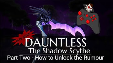 DAUNTLESS The Shadow Scythe - Part Two: Unlocking the Rumour