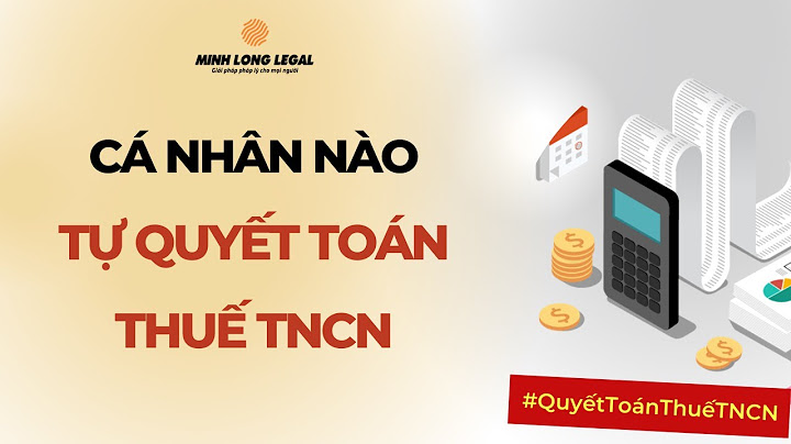 Các đối tượng phải tự quyết toán thuế tncn năm 2024