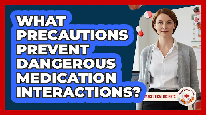 What Precautions Prevent Dangerous Medication Interactions?