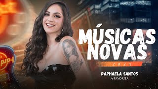 Raphaela Santos - Repertório Atualizado Maio 2024 - Músicas Novas