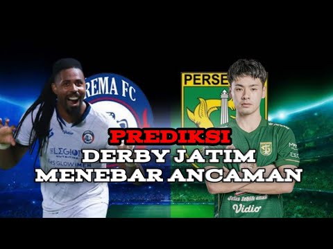 AREMA FC VS PERSEBAYA : PREDIKSI BRI LIGA 1 INDONESIA HARI INI. BIG MATCH DERBY JATIM.