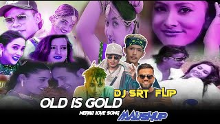 OLD IS GOLD NEPALI LOVE SONG MASHUP Ft .VTEN X PAKKU PANDA X NAWAZ ANSARI X A  DjSRT Nepali Flip