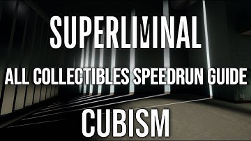 Superliminal All Collectibles Speedrun Tutorial: Cubism