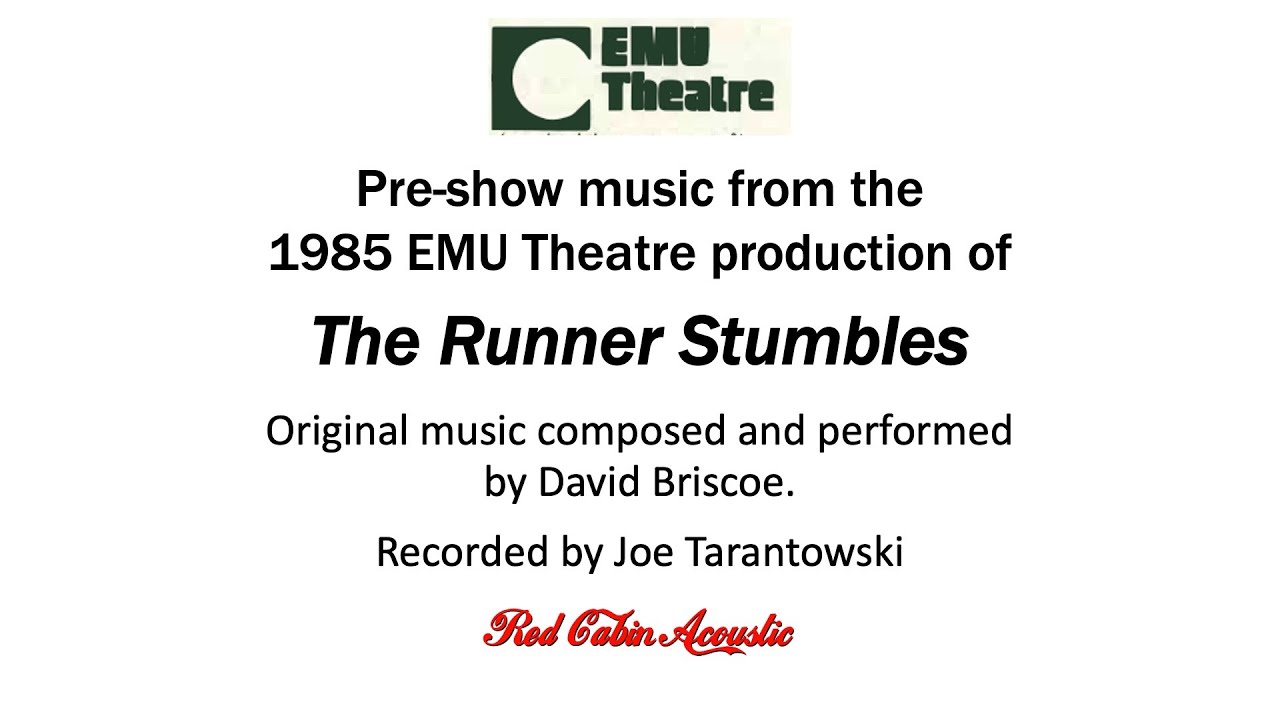 The Runner Stumbles - EMU Theatre -1985 - Pre-show Music