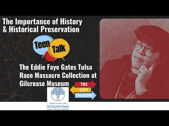 The Importance of History & Historical Preservation-Eddie Faye Gates Tulsa Race Massacre Collection
