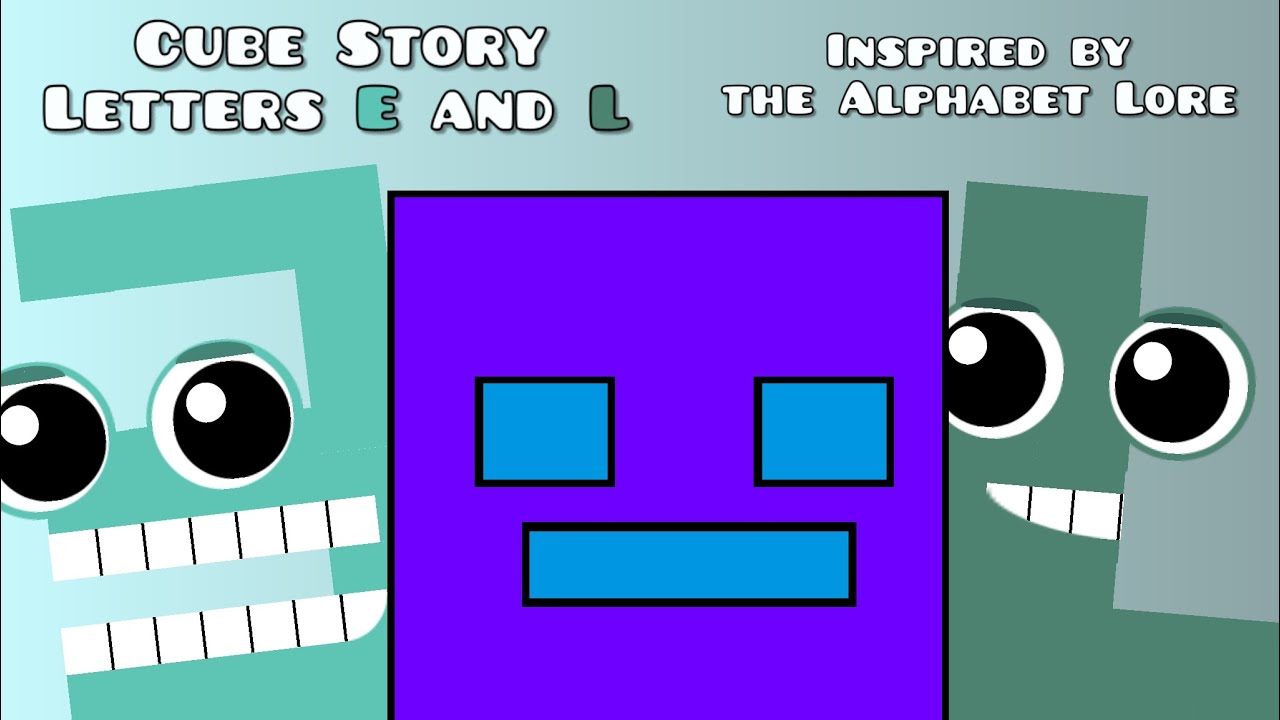 Cube Story Letters E and L from Alphabet Lore [Ep. 5] (Geometry Dash ...
