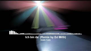 Maite Kelly - Ich bin da (DJ MiGi´s Remix) 90BPM