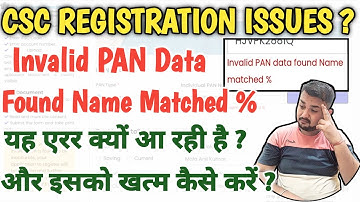 Csc Registration Issues | CSC registration pan invalid | Invalid Pan Data Found Name Matched% | Csc