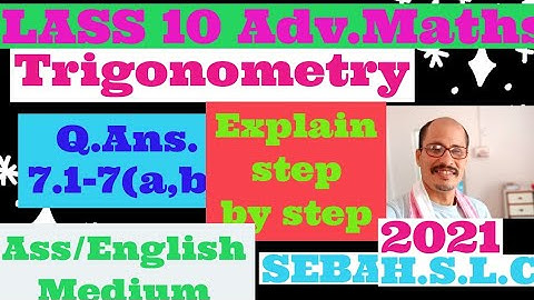 Class 10 advanced mathematics. trigonometry Ex 7.1 Q7. a, b. Explain step by step
