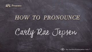 How to Pronounce Carly Rae Jepsen (Real Life Examples!)