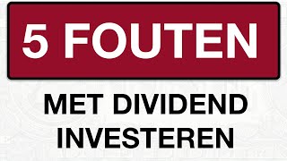 💰 DE 5 GROOTSTE FOUTEN MET DIVIDEND INVESTEREN 💰