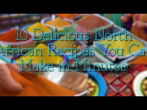 10 Delicious North African Recipes You Can Make in Minutes!