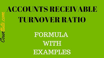 Accounts Receivable Turnover Ratio | Explained with Example
