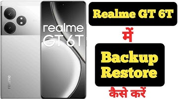 How to backup and restore data in Realme GT 6T || Realme GT 6T me data backup aur restore kaise kare