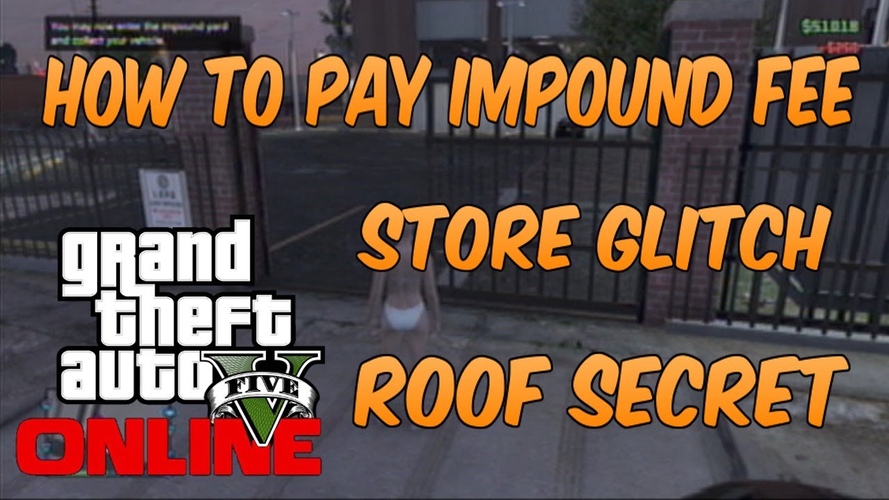 Gta 5 Online Impound Lot Tips And Tricks How To Pay Fee Store Glitch