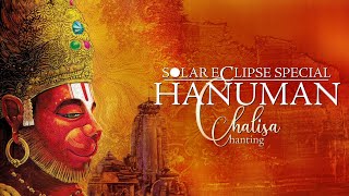 Hanuman Chalisa Chanting for World Peace | Solar Eclipse Special Hanuman Chalisa Chanting