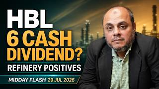 HBL 6 cash dividend | Refinery positives & ARPL horizon | Midday Flash 29 Jul 2026