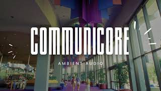 Communicore - Area Ambience