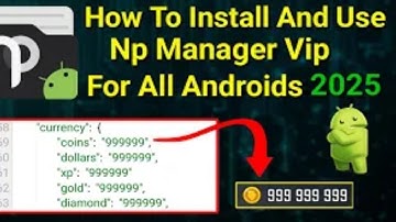 How To Install And Use Np Manager For All Androids  2025