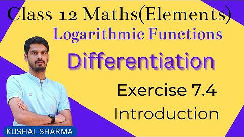 Differentiation of Logarithmic Function  | Class 12 | Elements Book Ex 7.4 | #KUSHALCLASSES #maths