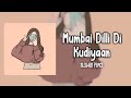 Mumbai Dilli Di Kudiyaan SOTY2 Perfect Slowed Reverb Bonus