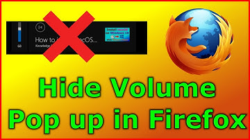Hide volume media overlay pop up in Firefox (Easy step by step guide)