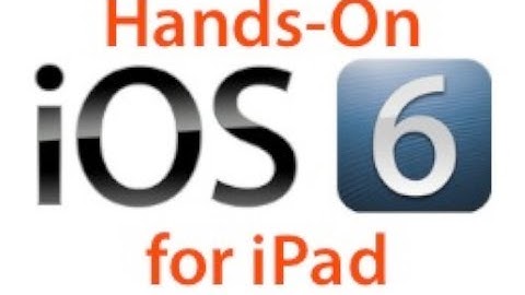 iOS 6: Hands On (iPad)