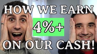 We Earn OVER 4% on Our Cash and Share our Simple Strategy with YOU!