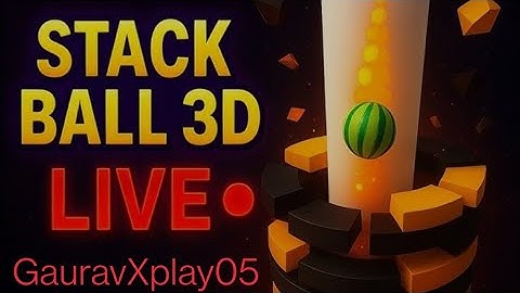 👍 STACK Ball 3D 🤤 LIVE||GauravXplay05||