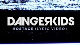 dangerkids -  hostage