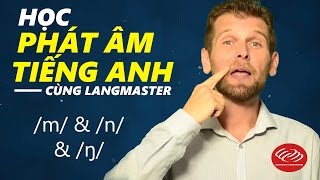 Học phát âm tiếng Anh cùng Langmaster: /m/ & /n/ & /ŋ/ [Phát âm tiếng Anh chuẩn #2]