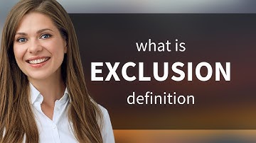 Exclusion | meaning of EXCLUSION