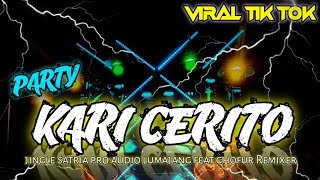 DJ PARTY KARI CERITO - STYLE DANGDUT VELOCITY||VIRAL TIK TOK TERBARU 2026 - SATRIA PRO AUDIO 