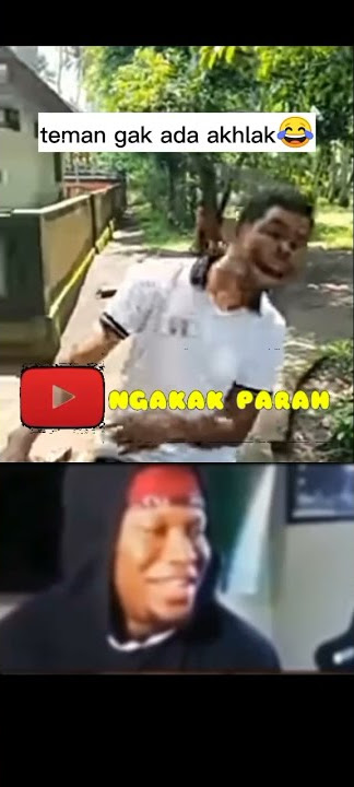 teman gak ada akhlak😂