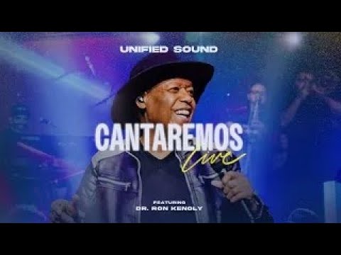Unified Sound & Ron Kenoly - Cantaremos (Official Live Video)
