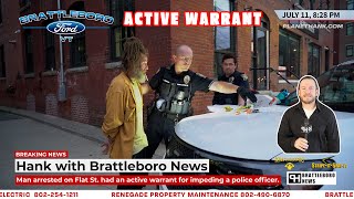 Man arrested on Flat St  had an active warrant for impeding a police officer. #brattleboronews