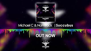 Michael C &amp; Namtrack - Succubus (Original Mix)