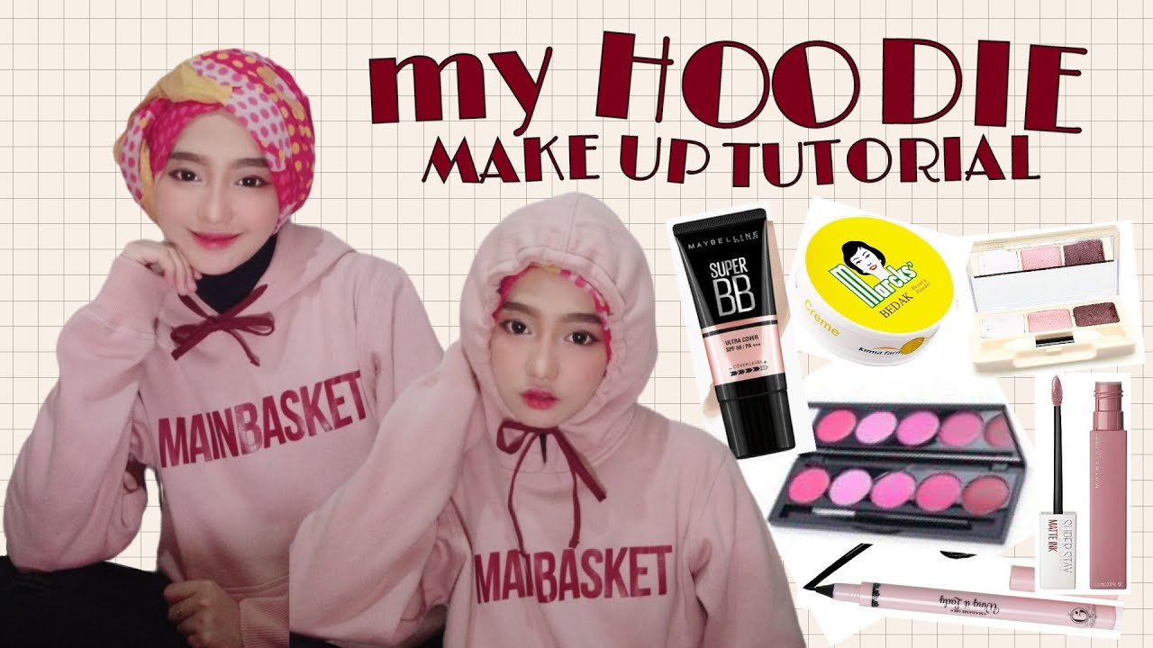 MY HOODIE MAKE UP TUTORIAL 