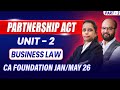 Indian Partnership Act 1932 Unit 2 CA Foundation Jan/May 26 | CA Foundation Business Law | IPA 1932