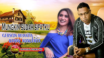 MUNGKIN SUDAH SIFATKU - GERSON REHATTA & RANNY NANULAITA KEVINS MUSIC PRODUCTION (OFFICIAL VIDEO)