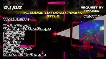 TURBO TEWAS FUNKOT PUMPIN TERPALING ONTOP - DJ Aus™️