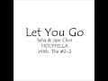Seha Let You Go - Let You Go (Duet with 제이스 최)
