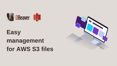 Easy management for AWS S3 files in DBeaver PRO