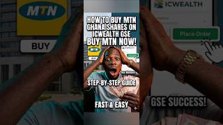 BUYING MTN SHARES ON THE GSE ICWEALTH USE MARKET OR LIMIT ORDERS TO PLACE YOUR TRADE