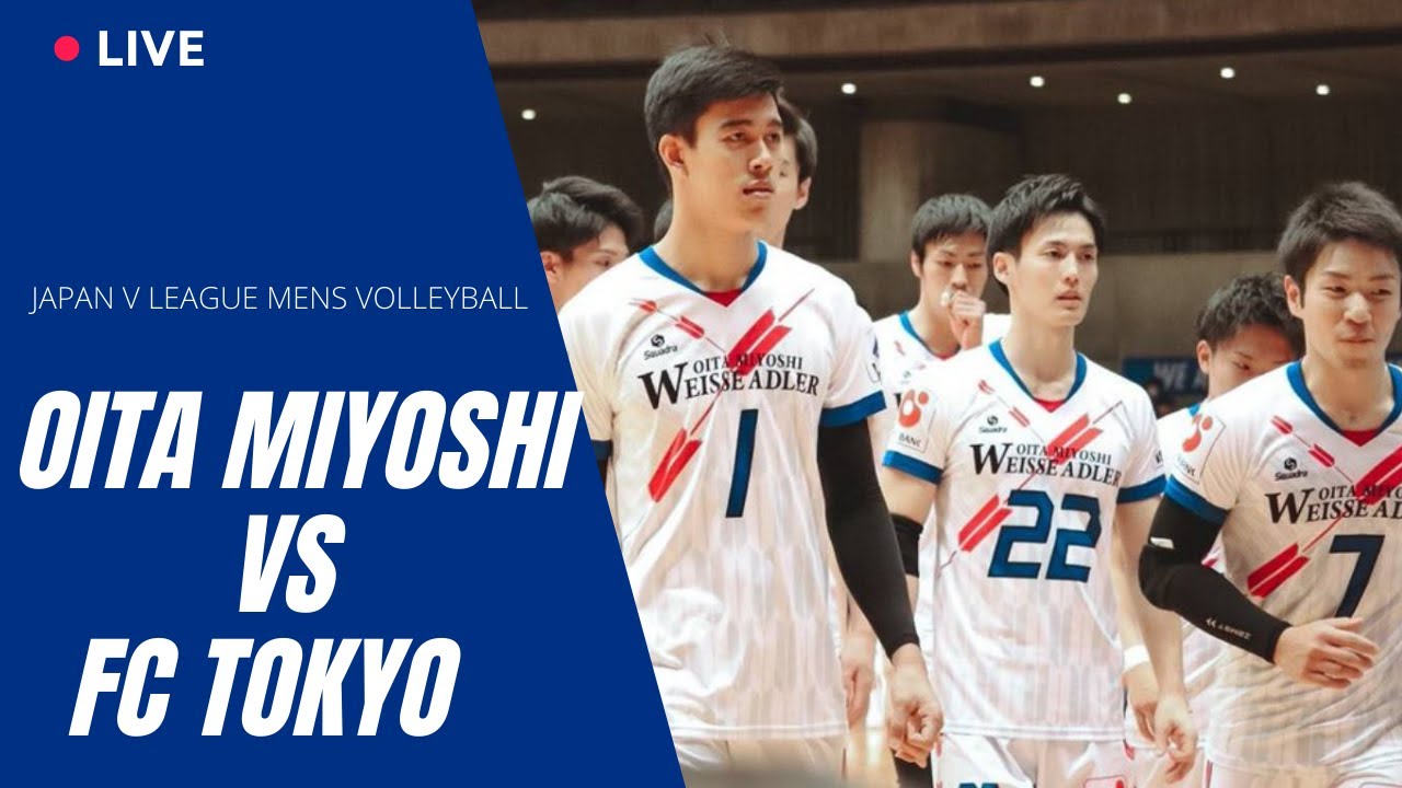 Oita Miyoshi vs FC Tokyo (Round 2) - Volleyball Set Go